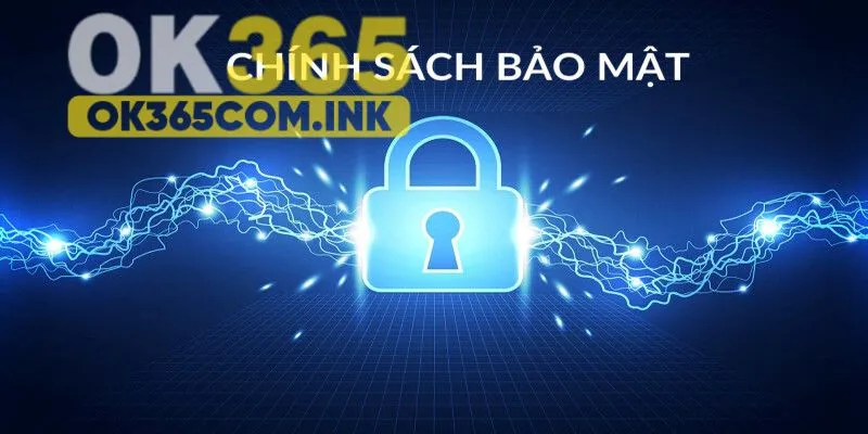 Chính sách bảo mật là cam kết vững chắc về việc bảo vệ quyền lợi